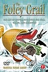 The Foley Grail: ...