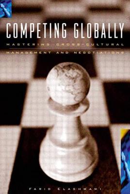 Competing Globally: Mastering Multicultural Management and Negotiations (Managing Cultural Differences Series)