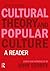 Cultural Theory and Popular Culture