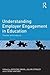 Understanding Employer Engagement in Education by Anthony Mann
