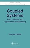 Coupled Systems: Theory, Models, and Applications in Engineering (Chapman & Hall/CRC Numerical Analysis and Scientific Computing Series)