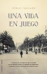 Una vida en juego by Albert Salvadó