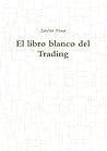 El Libro Blanco del Trading (Spanish Edition)