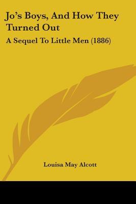 Jo's Boys, And How They Turned Out: A Sequel To Little Men