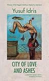 City of Love and Ashes by Yusuf Idris