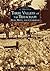 Three Valleys of the Tehachapi: Bear, Brite, and Cummings (Images of America: California)