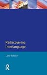 Rediscovering Interlanguage (Applied Linguistics and Language Study) Rediscovering Interlanguage (Applied Linguistics and Language Study)