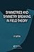 Symmetries and Symmetry Breaking in Field Theory