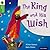 The King and His Wish (Traditional Tales. Stage 2)