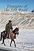 Treasures of the Silk Road:...