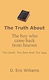 The Truth About The Boy Who Came Back From Heaven: The Good, The Bad And The Ugly