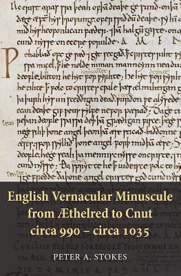 English Vernacular Minuscule from Æthelred to Cnut, circa 990 - circa 1035 (Hardcover)