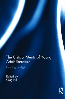 The Critical Merits of Young Adult Literature: Coming of Age