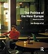The Politics of the New Europe: Atlantic to Urals The Politics of the New Europe: Atlantic to Urals