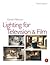 Lighting for Television and Film by Gerald Millerson