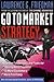 Go to Market Strategy: Advanced Techniques and Tools for Selling More Products, to More Customers, More Profitability
