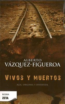 Portada de Vivos y muertos, de Alberto Vázquez-Figueroa