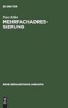 Mehrfachadressierung: Untersuchungen zur adressatenspezifischen Polyvalenz sprachlichen Handelns (Reihe Germanistische Linguistik, 154) (German Edition) Mehrfachadressierung: Untersuchungen zur adressatenspezifischen Polyvalenz sprachlichen Handelns (Reihe Germanistische Linguistik, 154) (German Edition)