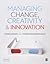 Managing Change, Creativity and Innovation