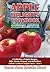 Apple Delights Cookbook: A Collection of Apple Recipes, Bible Verses, Prayers, and Reflections (Catholic Cookbook Delights Series, #1)