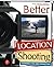 Better Location Shooting: Techniques for Video Production