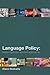 Language Policy: Hidden Agendas and New Approaches