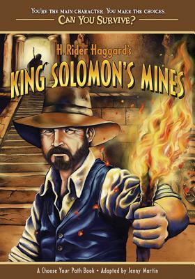 H. Rider Haggard's King Solomon's Mines: A Choose Your Path Book (Can You Survive?)