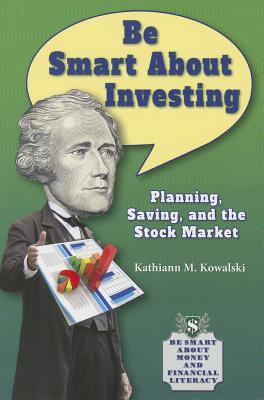Be Smart About Investing: Planning, Saving, and the Stock Market
