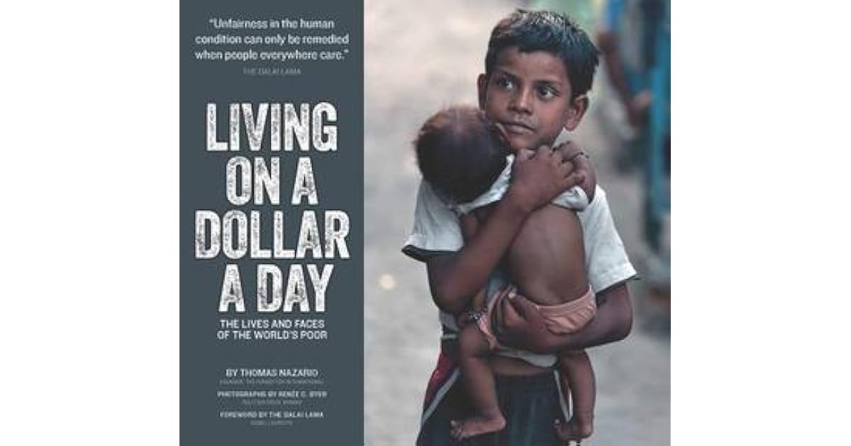 Living on a Dollar a Day The Lives and Faces of the World's Poor by