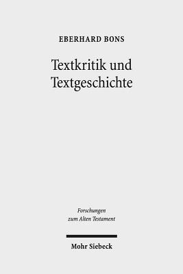Textkritik und Textgeschichte: Studien zur Septuaginta und zum hebräischen Alten Testament (Forschungen Zum Alten Testament)