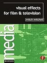 Visual Effects for Film and Television (Media Manuals)
