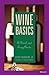 Wine Basics: A Quick and Ea...