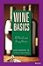 Wine Basics by Dewey Markham