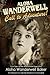 Aloha Wanderwell " Call to Adventure": True Tales of the Wanderwell Expedition, First Women to Circle the World in an Automobile
