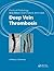 Practical Phlebology: Deep Vein Thrombosis