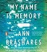 My Name Is Memory by Ann Brashares