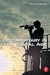 Documentary in the Digital Age by Maxine Baker