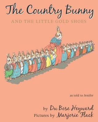 The Country Bunny and the Little Gold Shoes: An Easter And Springtime Book For Kids