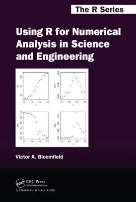 Using R for Numerical Analysis in Science and Engineering (Chapman & Hall/CRC The R Series)