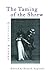 The Taming of the Shrew : Critical Essays and Theater Reviews (Shakespeare Criticism)