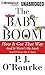 The Baby Boom: How It Got That Way... And It Wasn't My Fault... And I'll Never Do It Again