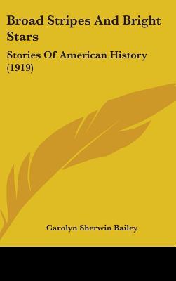 Broad Stripes and Bright Stars: Stories of American History