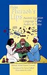 From Pharaoh's Lips: Ancient Egyptian Language in the Arabic of Today From Pharaoh's Lips: Ancient Egyptian Language in the Arabic of Today