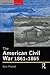 The American Civil War, 1861-1865 by Reid Mitchell