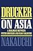Drucker on Asia: A dialogue: between Peter Drucker and Isao Nakauchi