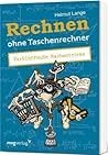 Rechnen ohne Taschenrechner by Helmut Lange