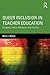 Queer Inclusion in Teacher Education
