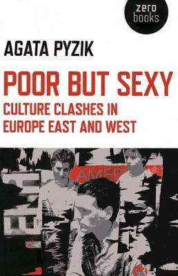 Poor but Sexy: Culture Clashes in Europe East and West (Paperback)