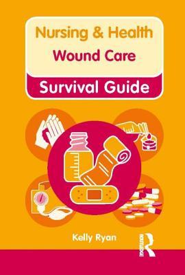 Wound Care (Nursing and Health Survival Guides)