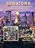 Downtown: A History of Down...